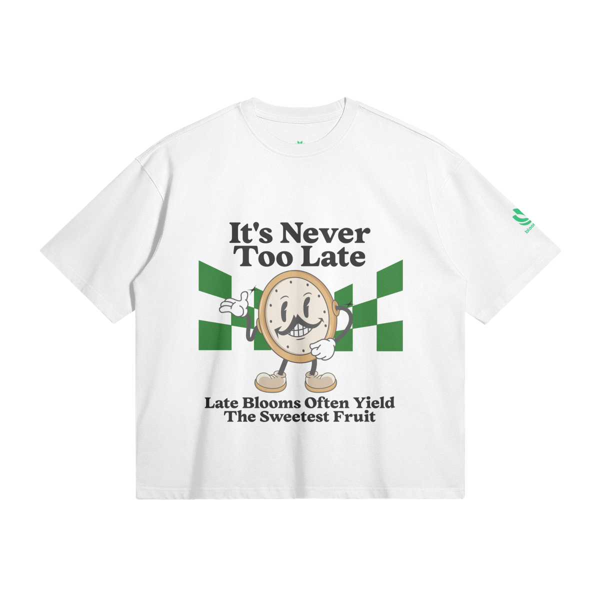 It's Never Too Late T-Shirt