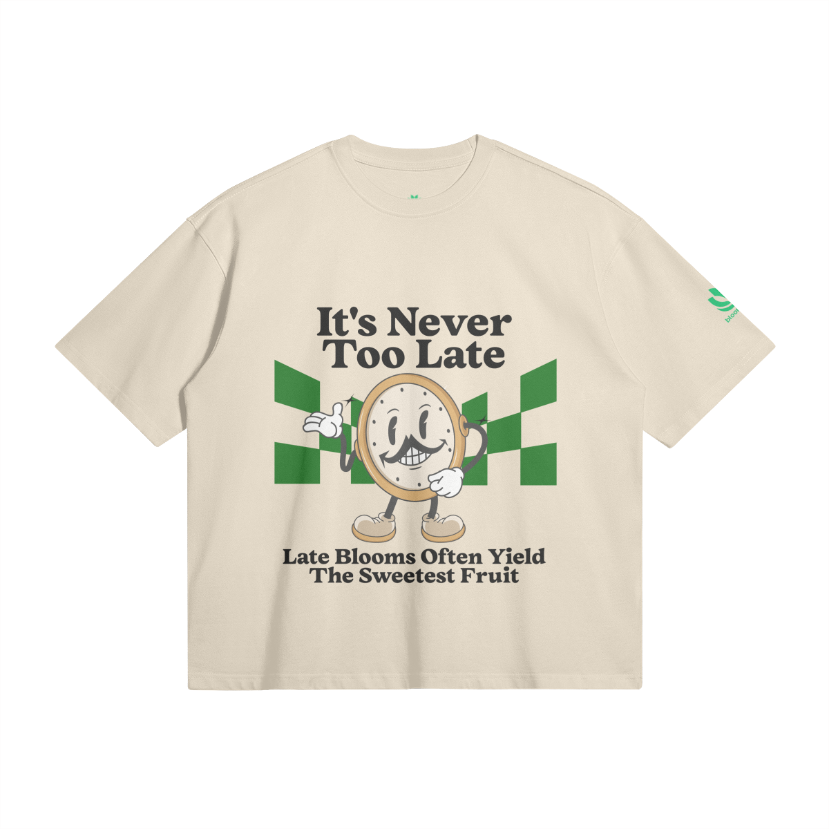 It's Never Too Late T-Shirt