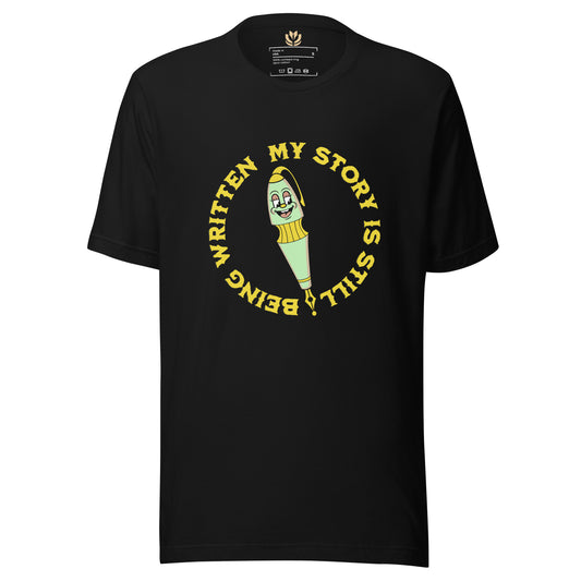 "My Story Is Still Being Written" Unisex t-shirt
